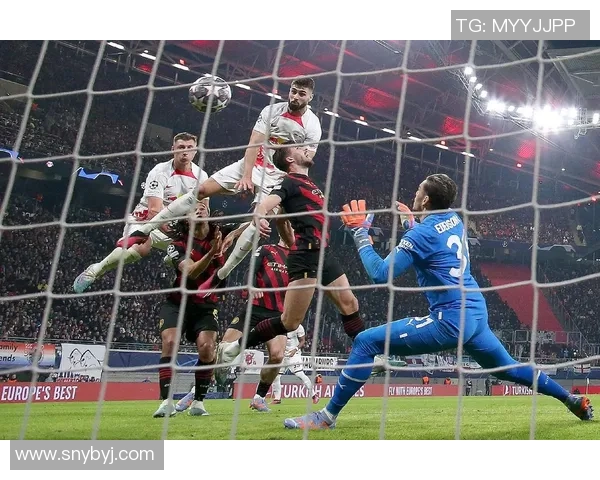 中超激战：莱比锡与国米鏖战至平局补时进球引发全场狂欢解析战术细节